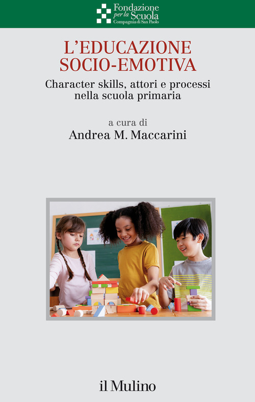 L'educazione socio-emotiva. Character skills, attori e processi nella scuola primaria