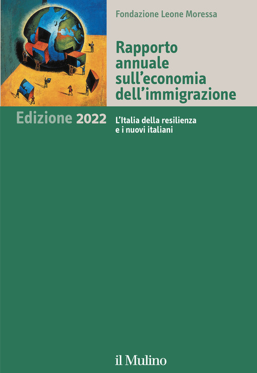 Rapporto annuale sull'economia dell'immigrazione 2022. L'Italia della resilienza e i nuovi italiani