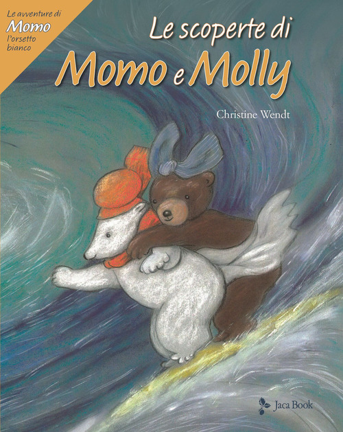 Le scoperte di Momo e Molly. Le avventure di Momo, l'orsetto bianco