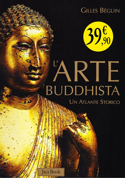 L'arte buddhista. Un atlante storico