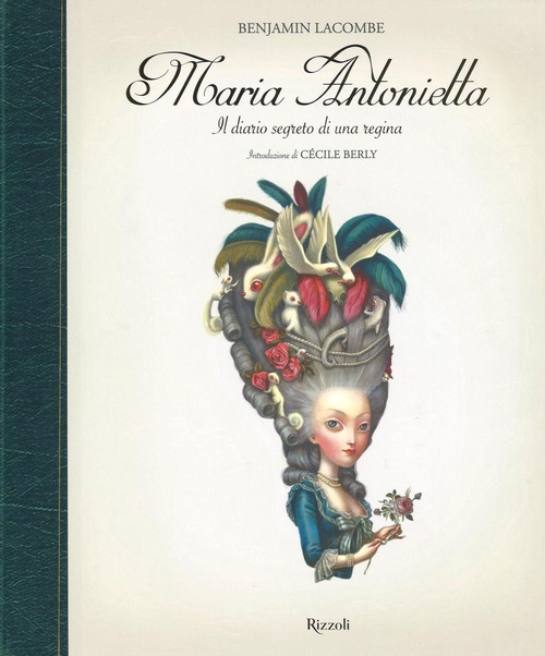 Maria Antonietta. Il diario segreto di una regina