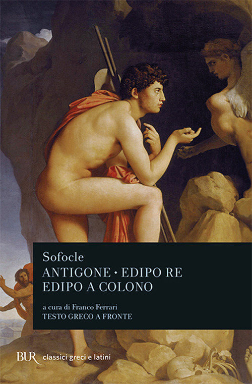 Antigone-Edipo re-Edipo a Colono. Testo greco a fronte