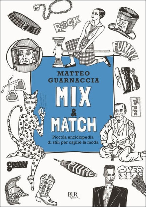 Mix & Match. Piccola enciclopedia di stili per capire la moda