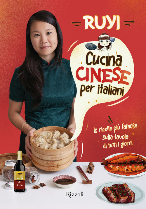 Cucina cinese per italiani. Le ricette più famose sulla tavola di tutti i giorni