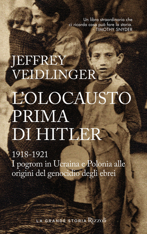 L'olocausto prima di Hitler. 1918-1921. I pogrom in Ucraina e Polonia alle origini del genocidio degli ebrei