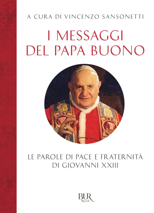 I messaggi del Papa buono. Le parole di pace e fraternità di Giovanni XXIII