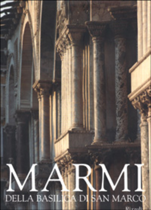 Marmi della Basilica di San Marco. Capitelli, plutei, rivestimenti, arredi