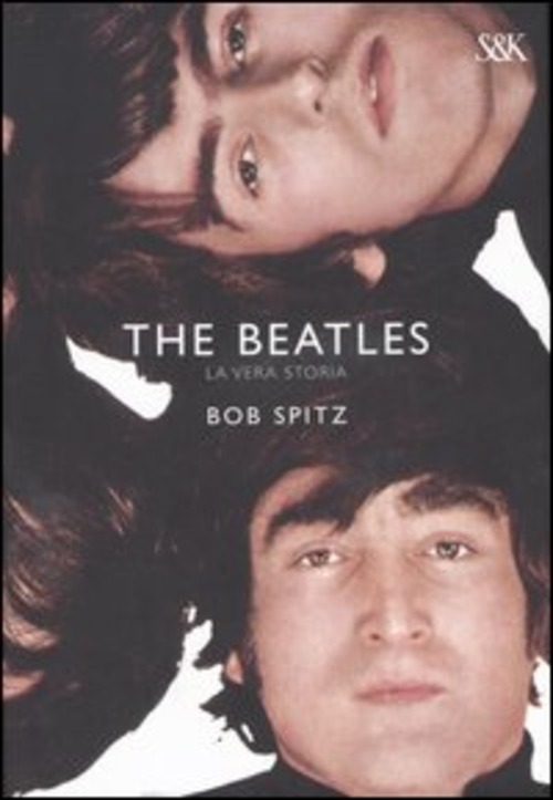 The Beatles. La vera storia