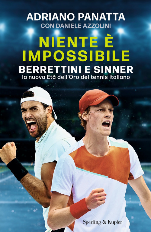 Niente è impossibile. Berrettini e Sinner: la nuova Età dell'Oro del tennis italiano