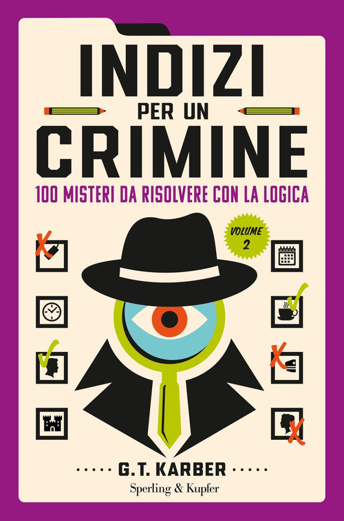 Indizi per un crimine. 100 misteri da risolvere con la logica. Volume Vol. 2