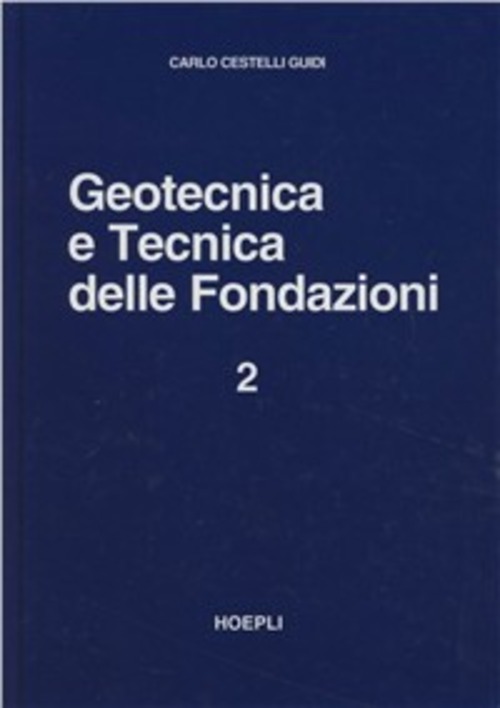 Geotecnica e tecnica delle fondazioni. Volume 2
