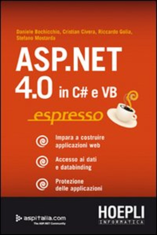 ASP.NET 4.0 in C# e VB espresso. Impara a costruire applicazioni web. Accesso ai dati e databinding. Protezione delle applicazioni