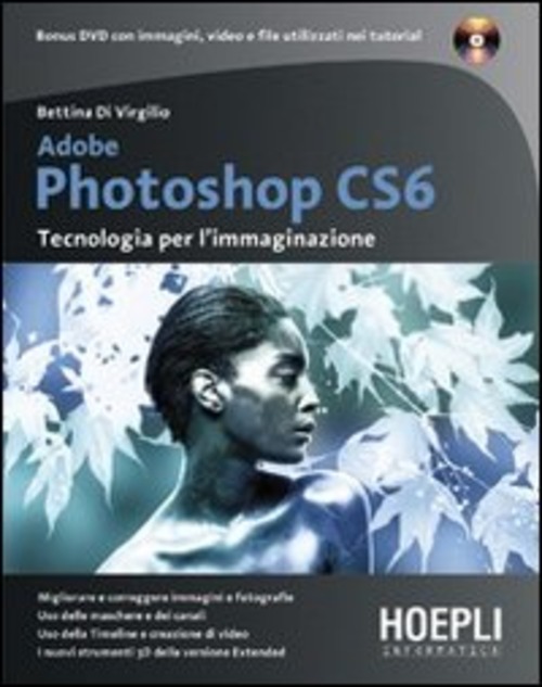 Adobe Photoshop CS6. Tecnologia per l'immaginazione