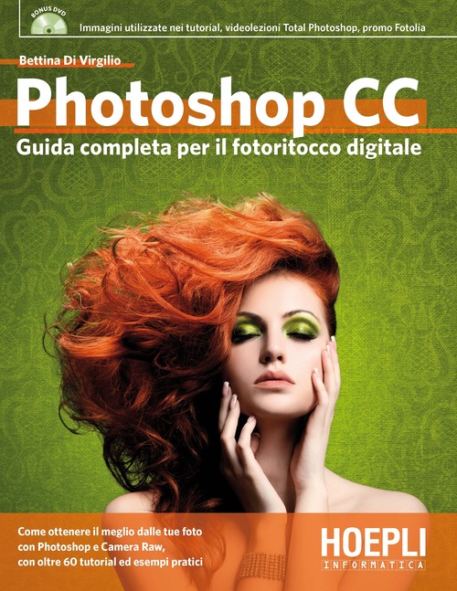 Photoshop CC. Guida completa per il fotoritocco digitale