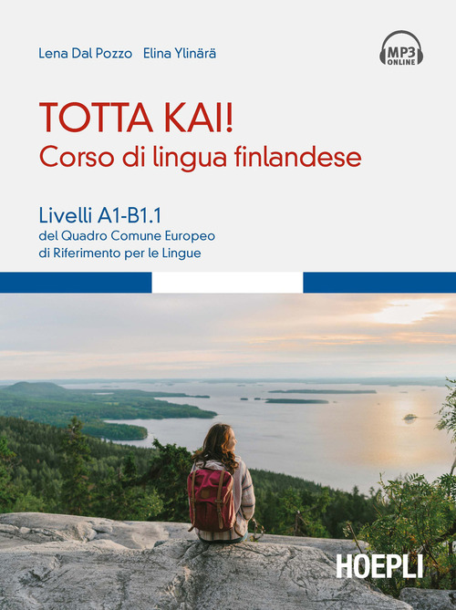 Totta kai! Corso di lingua finlandese. Livelli A1-B1.1 del quadro comune europeo di riferimento per le lingue