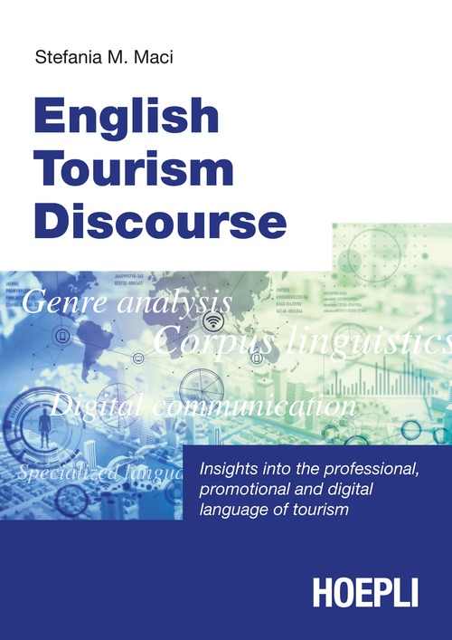 English tourism discourse. Insights into the professional, promotional and digital language of tourism