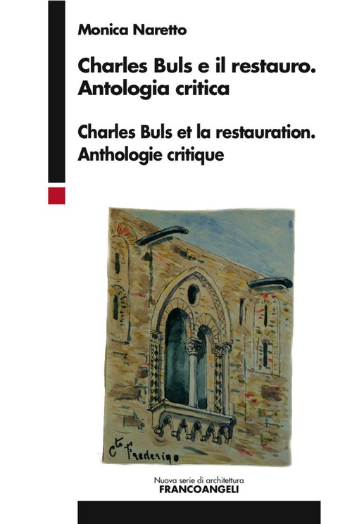 Charles Buls e il restauro. Antologia critica. Ediz. italiana e francese