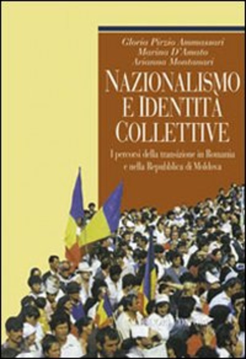 Nazionalismo e identità collettive. I percorsi della transizione in Romania e nella Repubblica di Moldova