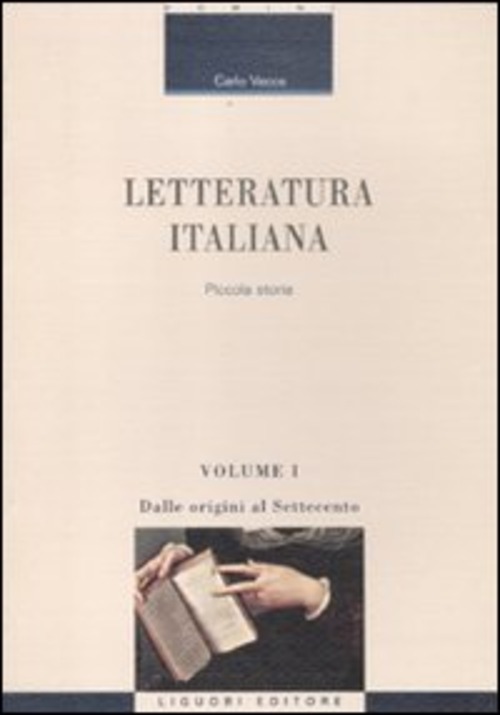 Letteratura italiana. Piccola storia. Volume Vol. 1