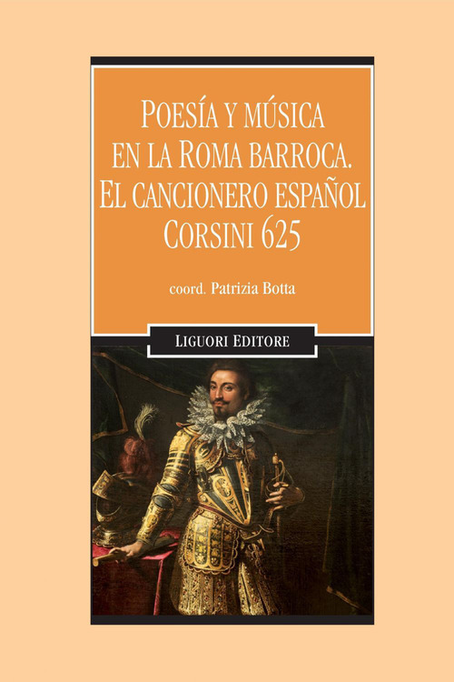 Poesìa y mùsica en la Roma barroca. El cancionero español Corsini 625