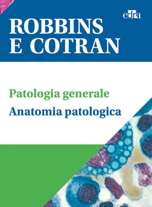Robbins e Cotran. Le basi patologiche delle malattie-Test di autovalutazione -Klatt-Atlante di anatomia patologica