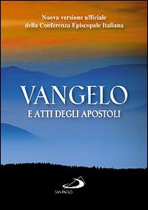 Vangelo e Atti degli apostoli. Nuova versione ufficiale della Conferenza Episcopale Italiana