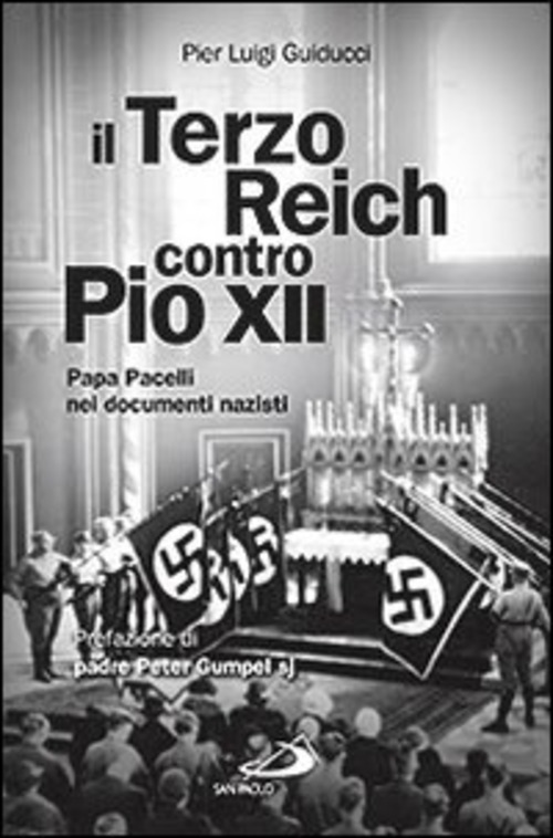 Il Terzo Reich contro Pio XII. Papa Pacelli nei documenti nazisti