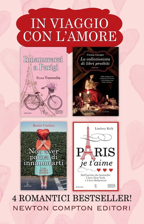 In viaggio con l'amore: Innamorarsi a Parigi-La collezionista di libri proibiti-Non aver paura di innamorarti-Paris je t'aime