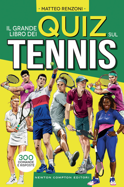 Il grande libro dei quiz sul tennis. 300 domande e risposte