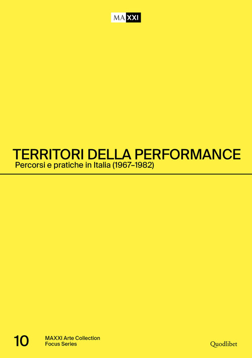 Territori della performance. Percorsi e pratiche in Italia (1967-1982). Ediz. italiana e inglese