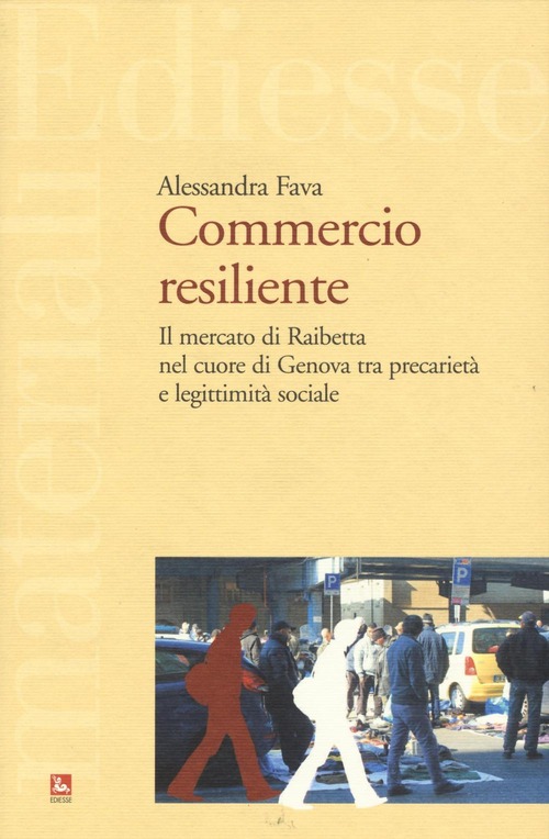 Commercio resiliente. Il mercato di Raibetta nel cuore di Genova tra precarietà e legittimità sociale