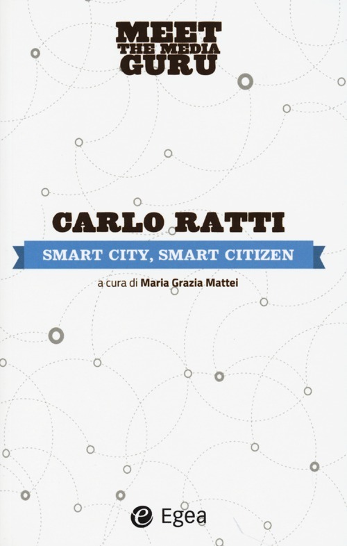 Smart city, smart citizen. Meet the media guru