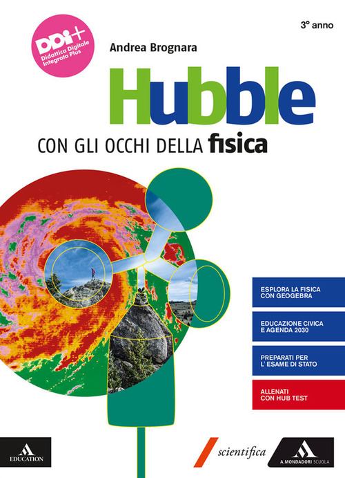 Hubble. Con gli occhi della fisica. Per il 3° anno dei Licei e gli Ist. magistrali. Volume Vol. 1