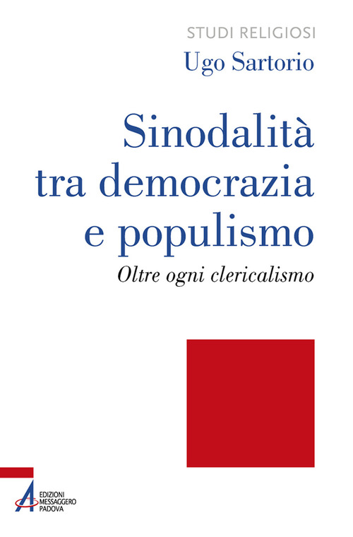 Sinodalità tra democrazia e populismo. Oltre ogni clericalismo