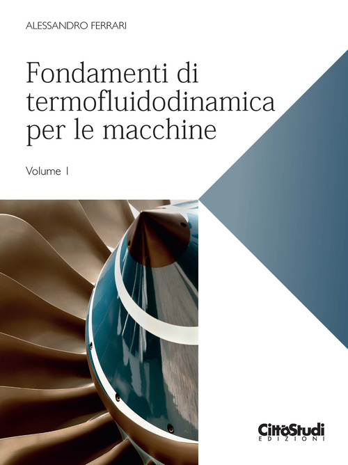 Fondamenti di termofluidodinamica per le macchine. Volume 1