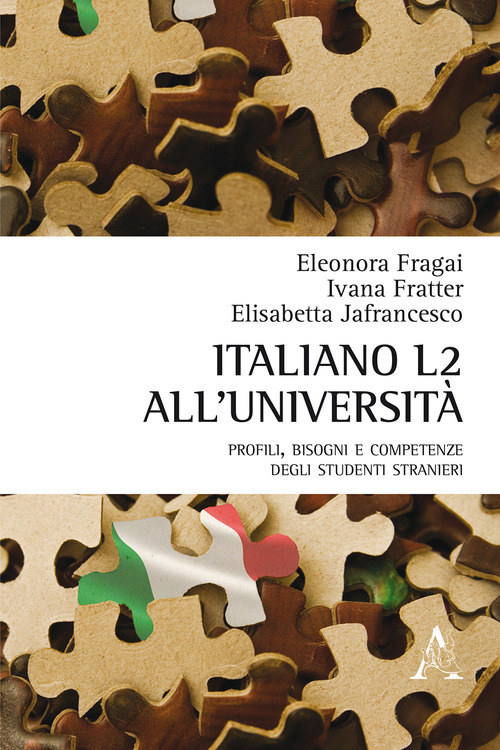Italiano L2 all'università. Profili, bisogni e competenze degli studenti stranieri