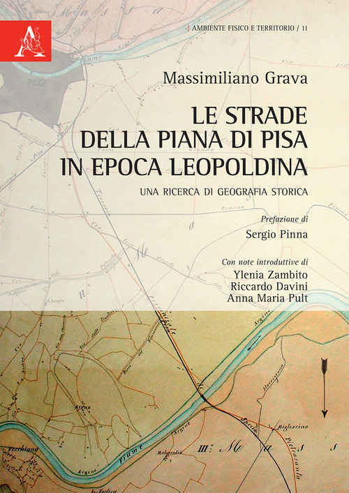 Le strade della Piana di Pisa in epoca leopoldina. Una ricerca di geografia storica