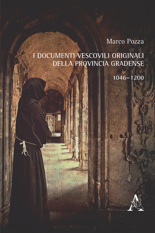 I documenti vescovili originali della provincia gradense. 1046–1200