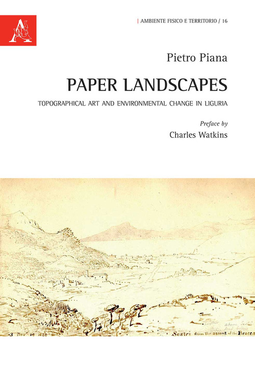 Paper Landscapes. Topographical Art and Environmental Change in Liguria