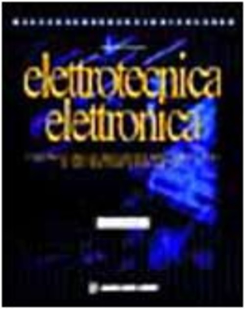 Elettronica, elettrotecnica. Per gli Ist. Tecnici. Volume Vol. 2