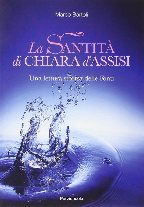 La santità di Chiara d'Assisi. Una lettura storica delle fonti