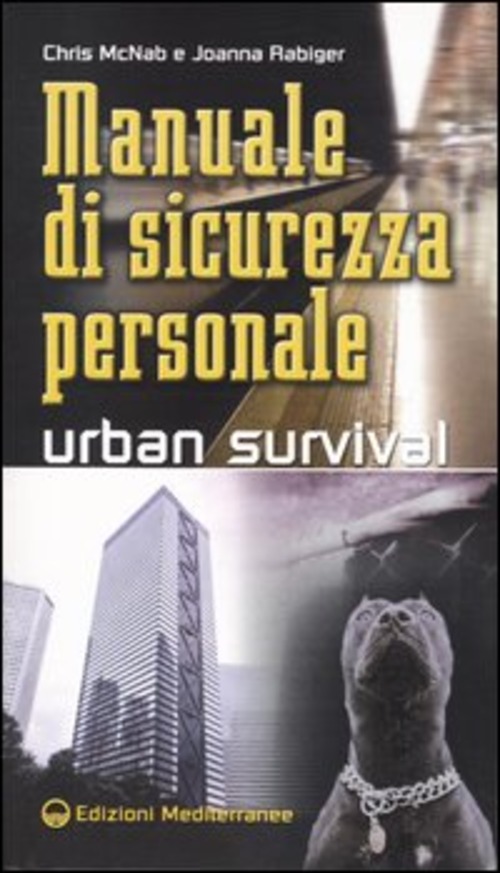 Manuale di sicurezza personale. Urban survival