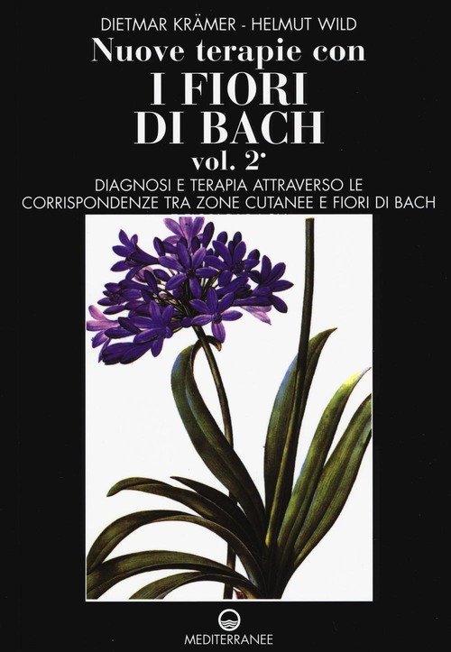 Nuove terapie con i fiori di Bach. Volume 2