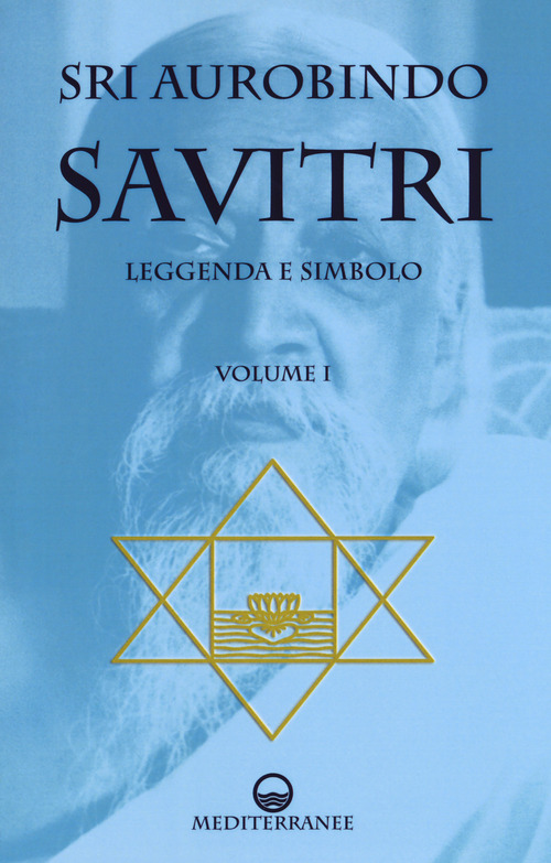 Savitri. Leggenda e simbolo. Volume 1