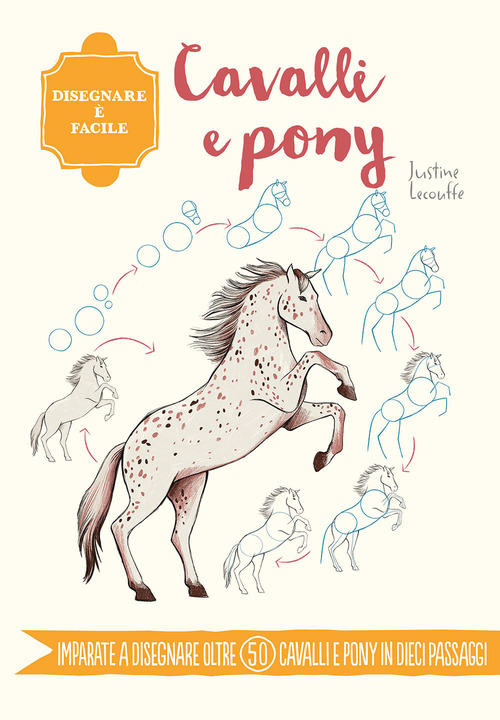 Cavalli e pony. Disegnare è facile