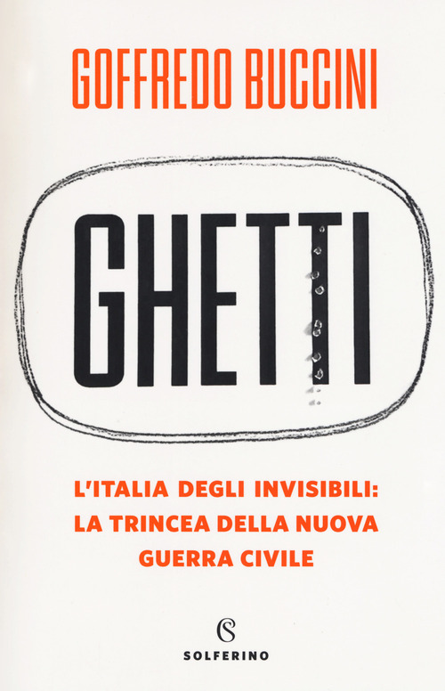 Ghetti. L'Italia degli invisibili: la trincea della nuova guerra civile