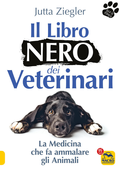 Il libro nero dei veterinari. La medicina che fa ammalare gli animali