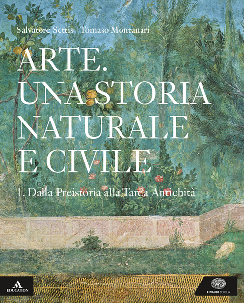 Arte. Una storia naturale e civile. Per i Licei. Volume Vol. 1
