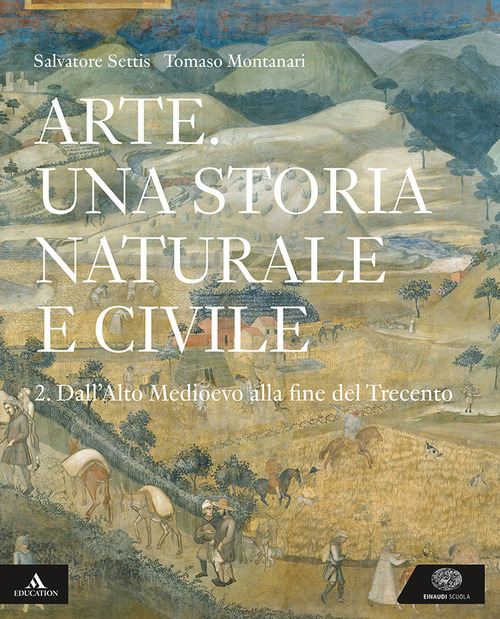 Arte. Una storia naturale e civile. Per i Licei. Volume Vol. 2
