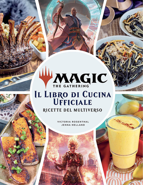 Magic the Gathering. Il libro di cucina ufficiale. Ricette del multiverso